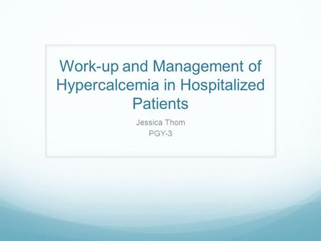 Work-up and Management of Hypercalcemia in Hospitalized Patients