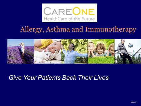 Allergy, Asthma and Immunotherapy Give Your Patients Back Their Lives S545v2.