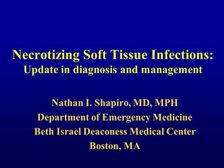 Necrotizing Soft Tissue Infections: Update in diagnosis and management
