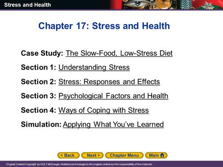 Stress and Health Original Content Copyright by HOLT McDougal. Additions and changes to the original content are the responsibility of the instructor.