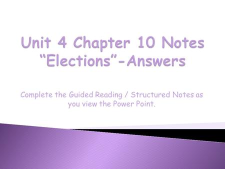Unit 4 Chapter 10 Notes “Elections”-Answers