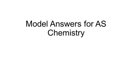 Model Answers for AS Chemistry. Heterogeneous Catalysts Mechanism.