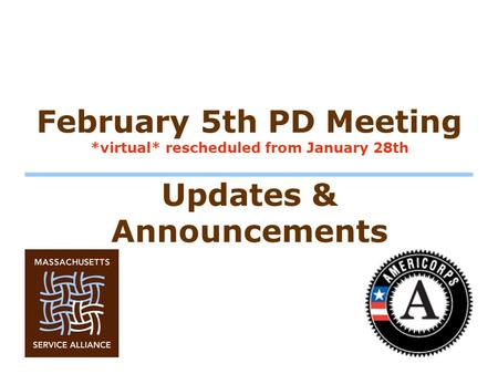 February 5th PD Meeting *virtual* rescheduled from January 28th Updates & Announcements.