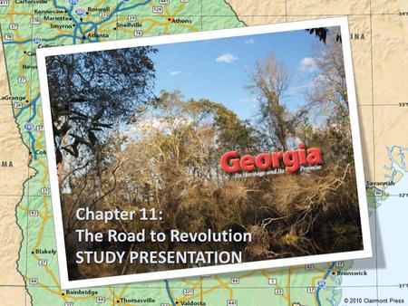 Chapter 11: The Road to Revolution STUDY PRESENTATION © 2010 Clairmont Press.
