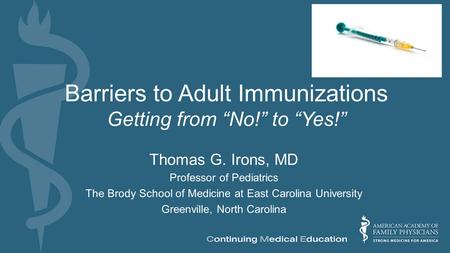 Barriers to Adult Immunizations Getting from “No!” to “Yes!”