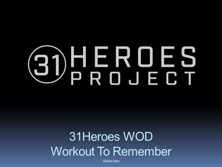 31Heroes WOD Workout To Remember Click to Start. Sgt Alexander J Bennett Tacoma, WA Sgt Alexander J Bennett Tacoma, WA.