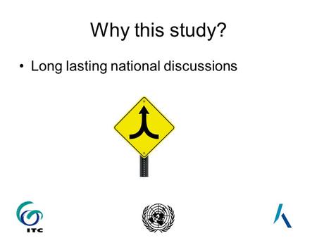 Why this study? Long lasting national discussions.