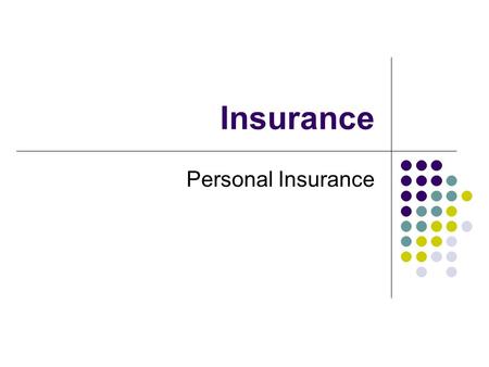 Insurance Personal Insurance. How insurance works PREMIUMS COMPENSATION INVESTMENTS EXPENSES INSURANCE.