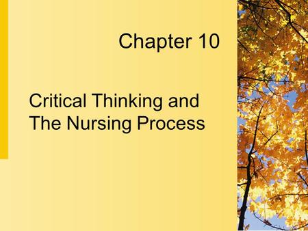 Critical thinking skills and the nursing process