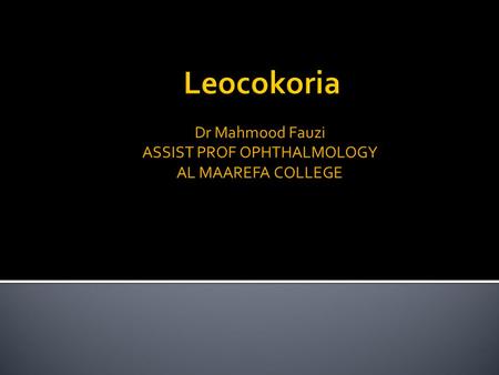 Dr Mahmood Fauzi ASSIST PROF OPHTHALMOLOGY AL MAAREFA COLLEGE