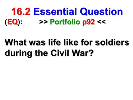 16.2Essential Question 16.2 Essential Question EQ >> Portfolio p92 > Portfolio p92 