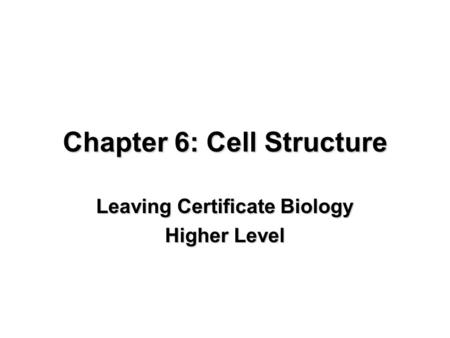 Chapter 6: Cell Structure