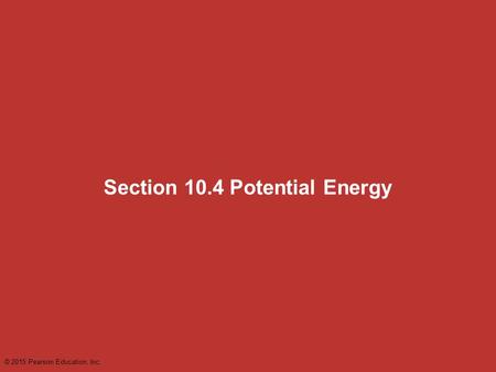 Section 10.4 Potential Energy