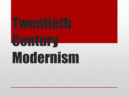Twentieth Century Modernism. Conflicts and the Loss of Empire Britain enjoyed a strong sense of national pride and identity during the reign of Queen.