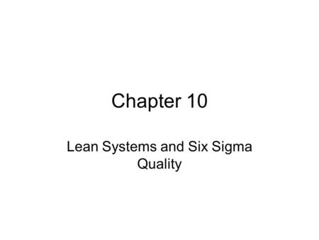 Lean Systems and Six Sigma Quality