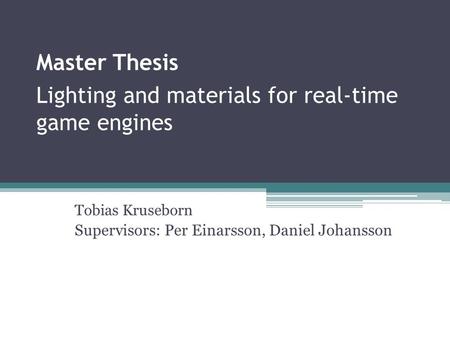 Master Thesis Lighting and materials for real-time game engines