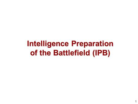 Intelligence Preparation of the Battlefield (IPB)