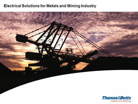 Electrical Division Electrical Solutions for Metals and Mining Industry.