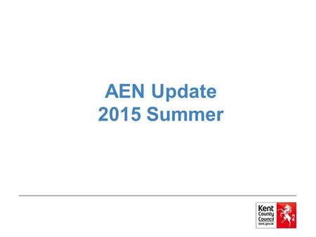AEN Update 2015 Summer. AEN Update 2015 Summer: Contents Joint SEN reviews Health care plans High needs funding update Information sharing EHCP update.