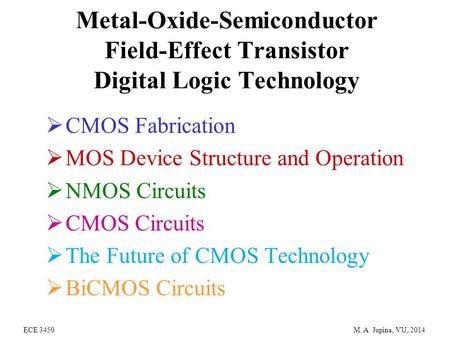 CMOS Fabrication MOS Device Structure and Operation NMOS Circuits
