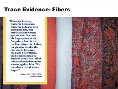 Trace Evidence- Fibers