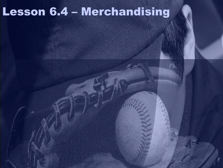  Copyright 1999 Prentice Hall 8-1 Lesson 6.4 – Merchandising.