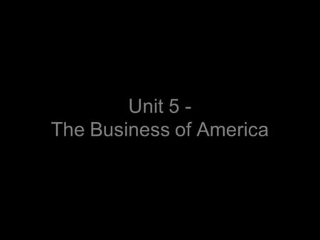Unit 5 - The Business of America