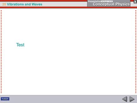 25 Vibrations and Waves Test. 25 Vibrations and Waves Waves transmit energy through space and time.