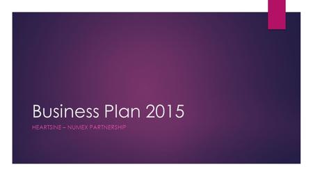 Business Plan 2015 HEARTSINE – NUMEX PARTNERSHIP.