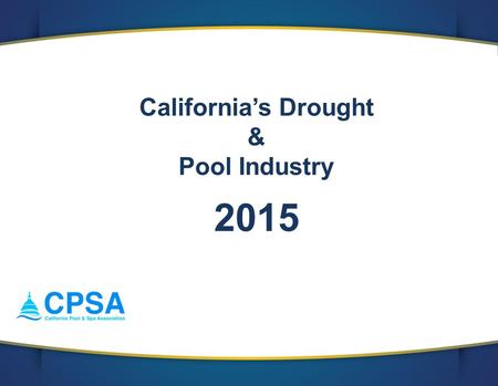 California’s Drought & Pool Industry 2015. Dollars of Gross State Product (2001) per Acre-Foot of Water Used Pool Industry Compared to Other Industries.