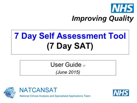 7 Day Self Assessment Tool (7 Day SAT) User Guide v7 (June 2015)