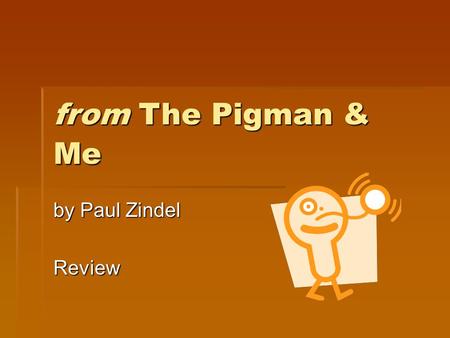 From The Pigman & Me by Paul Zindel Review.