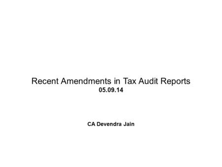 Recent Amendments in Tax Audit Reports