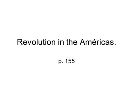 Revolution in the Américas.