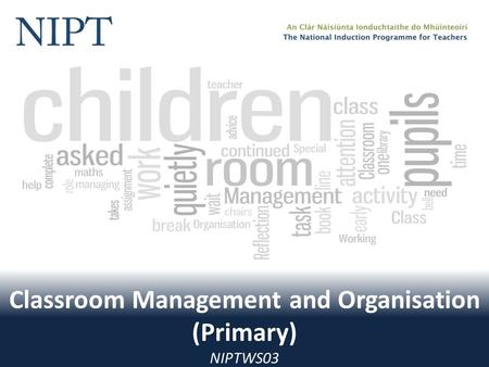 Classroom Management and Organisation (Primary) NIPTWS03.