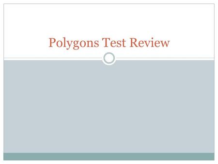 Polygons Test Review. Test Review Find the missing angle. 50.