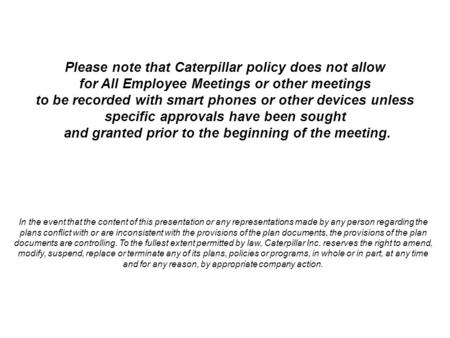 Please note that Caterpillar policy does not allow