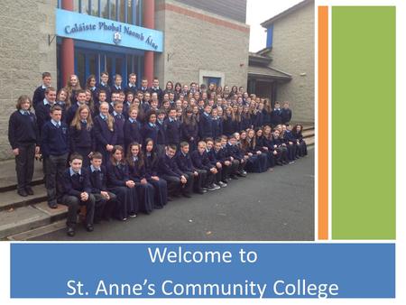 Welcome to St. Anne’s Community College. St. Anne’s Community College Information Evening Phone: 061 376257 Website: www.killaloecc.ie.