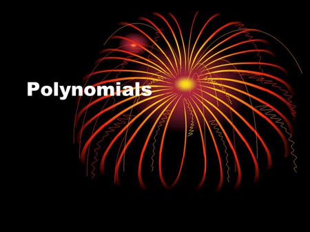 Polynomials.
