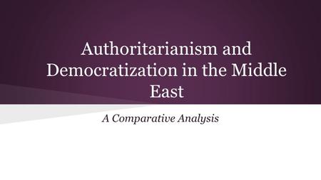 Authoritarianism and Democratization in the Middle East