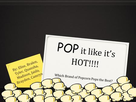 Which Brand of Popcorn Pops the Best?