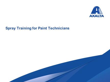 Spray Training for Paint Technicians. Training Objectives Paint Technicians successfully completing this update will be able to: Determine if their job.