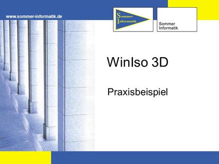 Www.sommer-informatik.de WinIso 3D Praxisbeispiel.