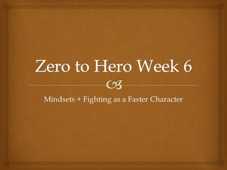 Mindsets + Fighting as a Faster Character.   Defensive Game  SDI, Teching, Minimizing losses Last Week’s Recap.
