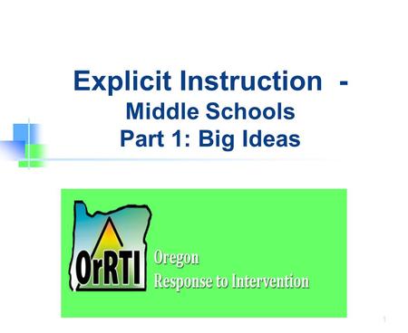 Explicit Instruction - Middle Schools Part 1: Big Ideas 1.