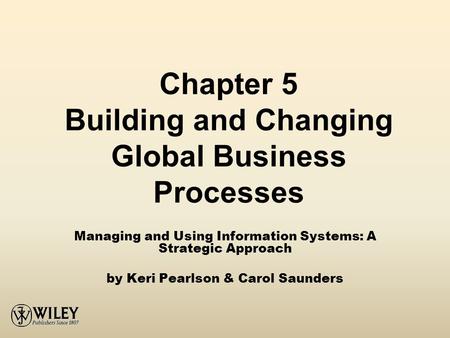 Chapter 5 Building and Changing Global Business Processes