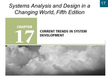17 Systems Analysis and Design in a Changing World, Fifth Edition.