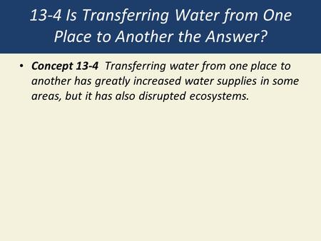 13-4 Is Transferring Water from One Place to Another the Answer?