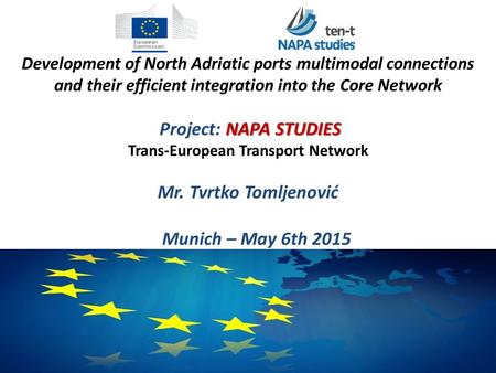 Development of North Adriatic ports multimodal connections and their efficient integration into the Core Network Project: NAPA STUDIES Trans-European.