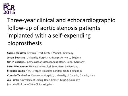 Three-year clinical and echocardiographic follow-up of aortic stenosis patients implanted with a self-expending bioprosthesis Sabine Bleiziffer German.